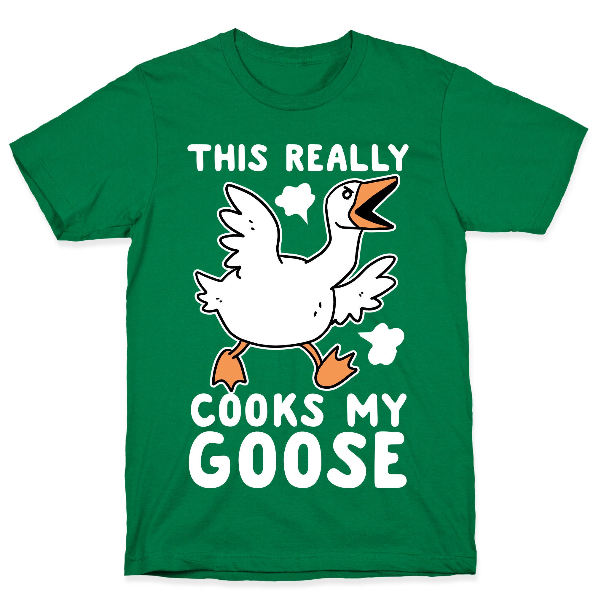 This Really Cooks My Goose T-Shirt